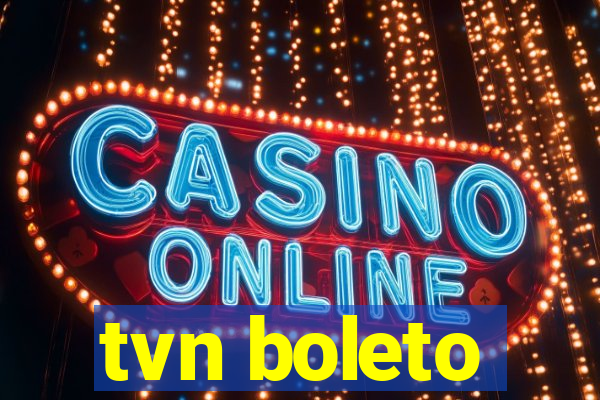 tvn boleto